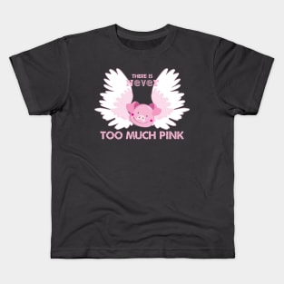 There is Never Too Much Pink Kids T-Shirt